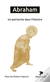 Abraham ; Un Patriarche Dans L'Histoire