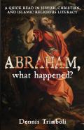 Abraham, What Happened