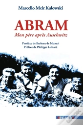 Abram. Mon Père Après Auschwitz
