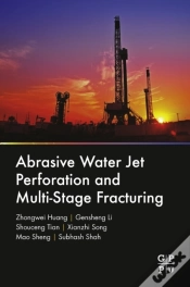 Capa do artigo Abrasive Water Jet Perforation And Multi-Stage Fracturing