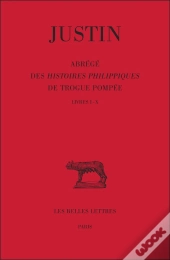 Abrégé Des Histoires Philippiques De Trogues Pompée, T1