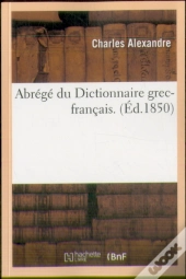 Abrege Du Dictionnaire Grec-Francais