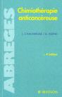 Abreges De Medecine ; Chimiotherapie Anticancereuse ; 4e Edition ; Edition 2001 - Preview