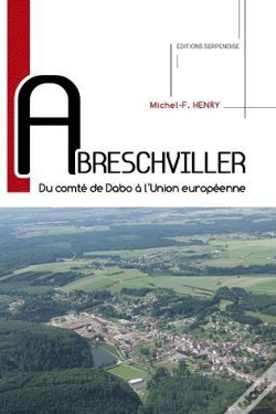 Capa do artigo Abreschviller - Du Comte De Dabo A L'Union Europeenne