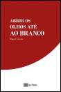 Abrir os Olhos Até ao Branco - Preview