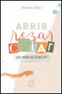Abrir, Rezar, Criar - Preview