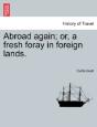 Abroad Again; Or, A Fresh Foray In Foreign Lands. - Preview