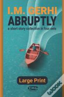 Abruptly