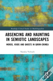 Absencing And Haunting In Semiotic Landscapes