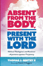 Absent From The Body, Present With The Lord - Preview