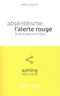Absenteisme : L'Alerte Rouge - Panser Et Repenser Le Travail - Preview
