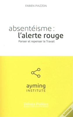 Capa do artigo Absenteisme : L'Alerte Rouge - Panser Et Repenser Le Travail