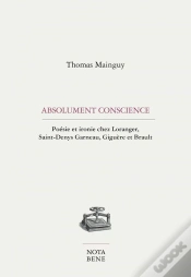 Capa do artigo Absolument Conscience. Poesie Et Ironie Chez Loranger, Saint-Deny