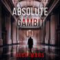 Absolute Gambit (A Jake Mercer Political Thriller—Book Nineteen) - Preview