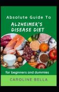 Absolute Guide To Alzheimer'S Disease Diet For Beginners And Dummies