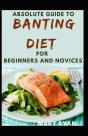 Absolute Guide To Banting Diet Cookbook For Beginners And Novices - Preview