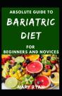 Absolute Guide To Bariatric Diet For Beginners And Novices - Preview