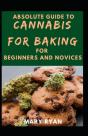 Absolute Guide To Cannabis Baking For Beginners And Novices - Preview