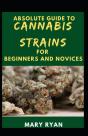 Absolute Guide To Cannabis Strain For Beginners And Novices - Preview
