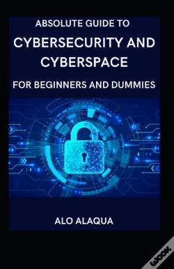 Capa do artigo Absolute Guide To Cybersecurity And Cyberspace For Beginners And Dummies