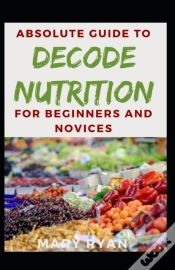 Capa do artigo Absolute Guide To Decode Nutrition For Beginners And Novices