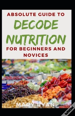 Capa do artigo Absolute Guide To Decode Nutrition For Beginners And Novices