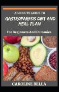 Absolute Guide To Gastroparesis Diet And Meal Plan For Beginners And Dummies