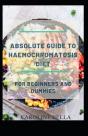 Absolute Guide To Haemochromatosis Diet For Beginners And Dummies - Preview