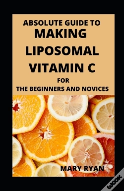 Capa do artigo Absolute Guide To Making Liposomal Vitamin C For Beginners And Novices
