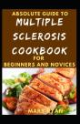 Absolute Guide To Multiple Sclerosis Cookbook For Beginners And Novices - Preview