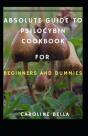 Absolute Guide To Psilocybin Cookbook For Beginners And Dummies - Preview