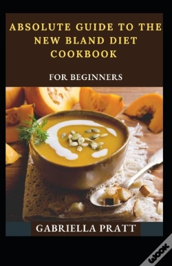 Capa do artigo Absolute Guide To The New Bland Diet Cookbook For Beginners