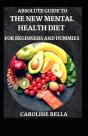 Absolute Guide To The New Mental Health Diet For Beginners And Dummies - Preview