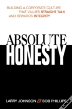 Capa do artigo Absolute Honesty: Building A Corporate Culture That Values Straight Talk And Rewards Integrity