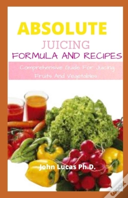 Capa do artigo Absolute Juicing Formula And Recipes