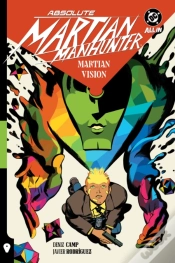 Capa do artigo Absolute Martian Manhunter Vol. 1: Martian Vision