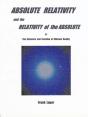 Absolute Relativity And The Relativity Of The Absolute - Preview