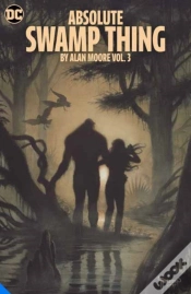 Capa do artigo Absolute Swamp Thing By Alan Moore Vol. 3