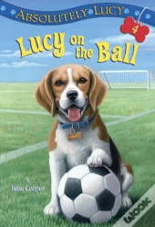 Absolutely Lucy #4: Lucy On The Ball
