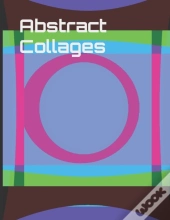 Abstract Collages