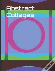 Abstract Collages