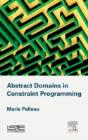 Abstract Domains In Constraint Programming - Preview