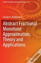 Abstract Fractional Monotone Approximation, Theory And Applications