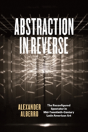 Abstraction In Reverse - Preview