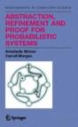 Abstraction, Refinement And Proof For Probabilistic Systems - Preview