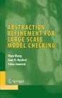 Abstraction Refinement For Large Scale Model Checking - Preview