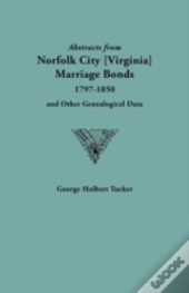 Abstracts From Norfolk City Marriage Bonds (1797-1850)
