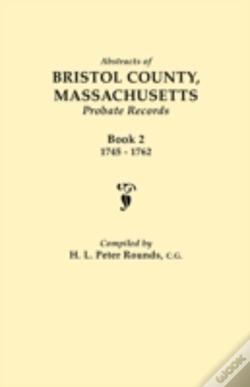 Capa do artigo Abstracts Of Bristol County, Massachusetts, Probate Records. Book 2, 1745-1762