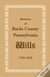 Abstracts Of Bucks County, Pennsylvania,