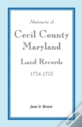 Abstracts Of Cecil County, Maryland Land